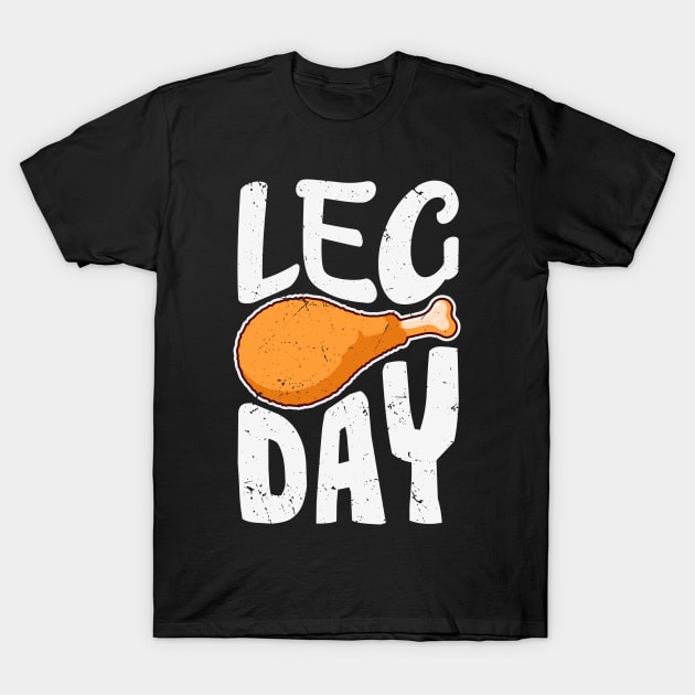 Leg Day T-Shirt by busines_night